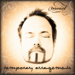 Alternative view of Moist - Temporary Arrangements (Promo CD)