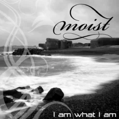 Alternative view of Moist - I Am What I Am (EP/CD)